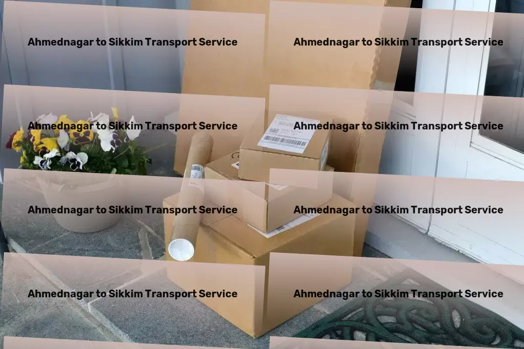 Ahmednagar to Sikkim Transport Every shipment is a journey towards perfection with us! - Specialized transport operations