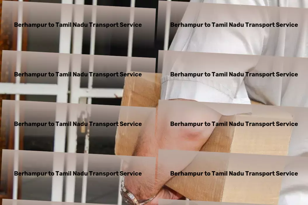 Berhampur to Tamil Nadu Transport Specialized household moving