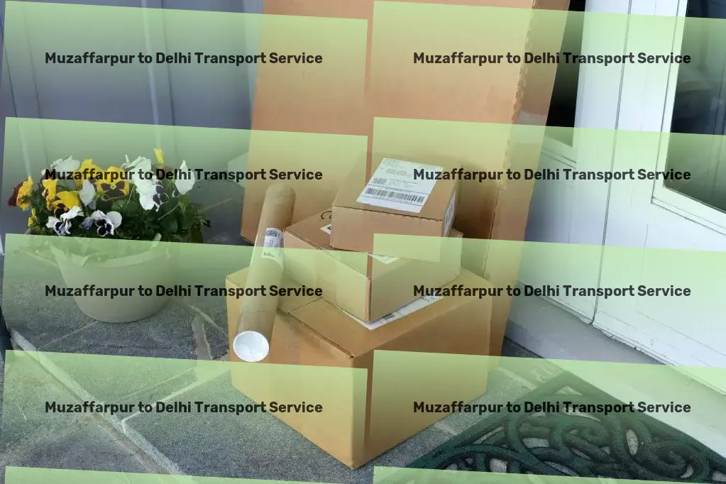 Muzaffarpur to Delhi Household Goods Transport Elevate your home experience with intelligent solutions! - Dedicated transport logistics